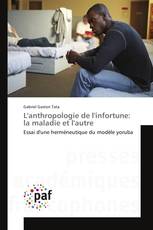 L'anthropologie de l'infortune: la maladie et l'autre