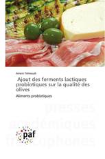 Ajout des ferments lactiques probiotiques sur la qualité des olives