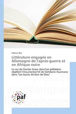 Littérature engagée en Allemagne de l'après-guerre et en Afrique noire