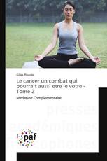 Le cancer un combat qui pourrait aussi etre le votre - Tome 2