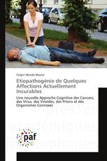 Etiopathogénie de Quelques Affections Actuellement Incurables