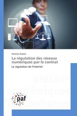 La régulation des réseaux numériques par le contrat