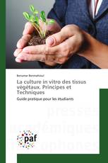 La culture in vitro des tissus végétaux. Principes et Techniques