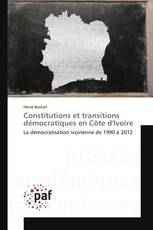 Constitutions et transitions démocratiques en Côte d'Ivoire