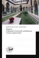 Algérie L'épopéé musicale andalouse "sana'a-gharnata"