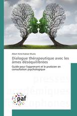 Dialogue thérapeutique avec les âmes déséquilibrées