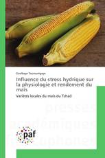 Influence du stress hydrique sur la physiologie et rendement du maïs