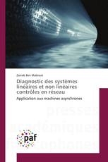 Diagnostic des systèmes linéaires et non linéaires contrôles en réseau