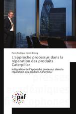 L’approche processus dans la réparation des produits Caterpillar