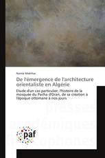 De l'émergence de l'architecture orientaliste en Algérie