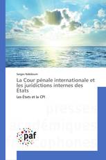 La Cour pénale internationale et les juridictions internes des États