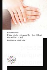 L’ère de la débrouille : le célibat en milieu rural