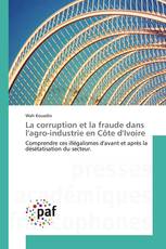 La corruption et la fraude dans l'agro-industrie en Côte d'Ivoire