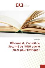 Réforme du Conseil de Sécurité de l'ONU quelle place pour l'Afrique?