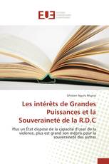 Les intérêts de Grandes Puissances et la Souveraineté de la R.D.C