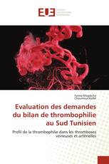 Evaluation des demandes du bilan de thrombophilie au Sud Tunisien