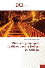 Mines et dynamiques spatiales dans le Sud-est du Sénégal