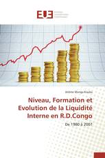 Niveau, Formation et Evolution de la Liquidité Interne en R.D.Congo