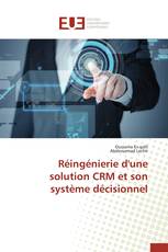 Réingénierie d'une solution CRM et son système décisionnel
