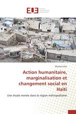 Action humanitaire, marginalisation et changement social en Haïti