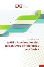 WADE : Amélioration des mécanismes de tolérances aux fautes