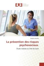La prévention des risques psychosociaux.