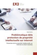 Problématique dela protection de propriété intellectuelle sur internet