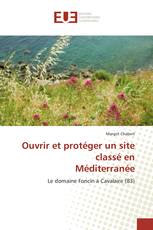 Ouvrir et protéger un site classé en Méditerranée