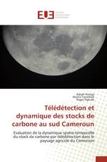 Télédétection et dynamique des stocks de carbone au sud Cameroun