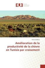 Amélioration de la productivité de la chèvre en Tunisie par croisement