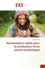 Fermentation solide pour la production d'une souche probiotique