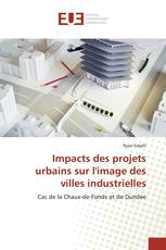 Impacts des projets urbains sur l'image des villes industrielles