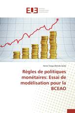 Règles de politiques monétaires: Essai de modélisation pour la BCEAO