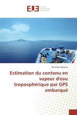 Estimation du contenu en vapeur d'eau troposphérique par GPS embarqué