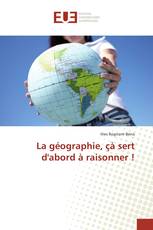 La géographie, çà sert d'abord à raisonner !