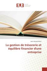 La gestion de trésorerie et équilibre financier d'une entreprise