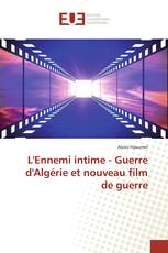 L'Ennemi intime - Guerre d'Algérie et nouveau film de guerre