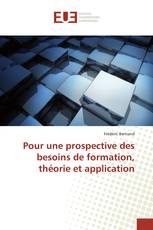 Pour une prospective des besoins de formation, théorie et application