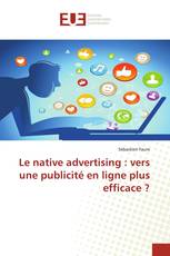 Le native advertising : vers une publicité en ligne plus efficace ?