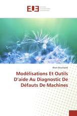 Modélisations Et Outils D’aide Au Diagnostic De Défauts De Machines