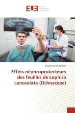 Effets néphroprotecteurs des feuilles de Lophira Lanceolata (Ochnaceae)