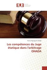Les compétences du Juge étatique dans l'arbitrage OHADA
