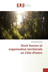 Droit foncier et organisation territoriale en Côte d'Ivoire