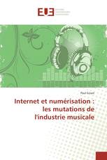 Internet et numérisation : les mutations de l'industrie musicale