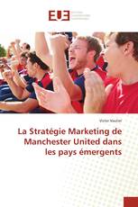 La Stratégie Marketing de Manchester United dans les pays émergents
