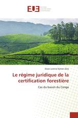 Le régime juridique de la certification forestière