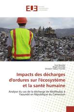 Impacts des décharges d'ordures sur l'écosystème et la santé humaine