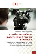 La gestion des archives audiovisuelles à l’ère du numérique