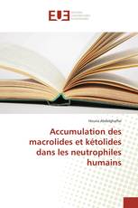 Accumulation des macrolides et kétolides dans les neutrophiles humains