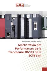 Amélioration des Performances de la Trancheuse TRV 03 de la SCTB Sarl